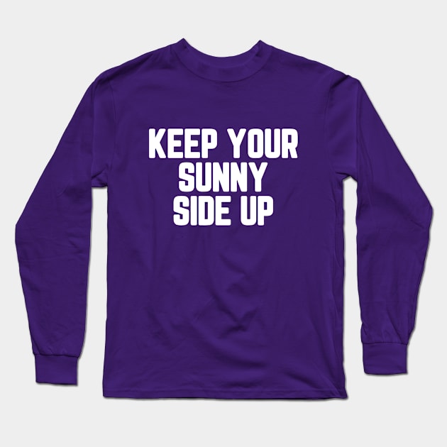 Keep Your Sunny Side Up #5 Long Sleeve T-Shirt by SalahBlt